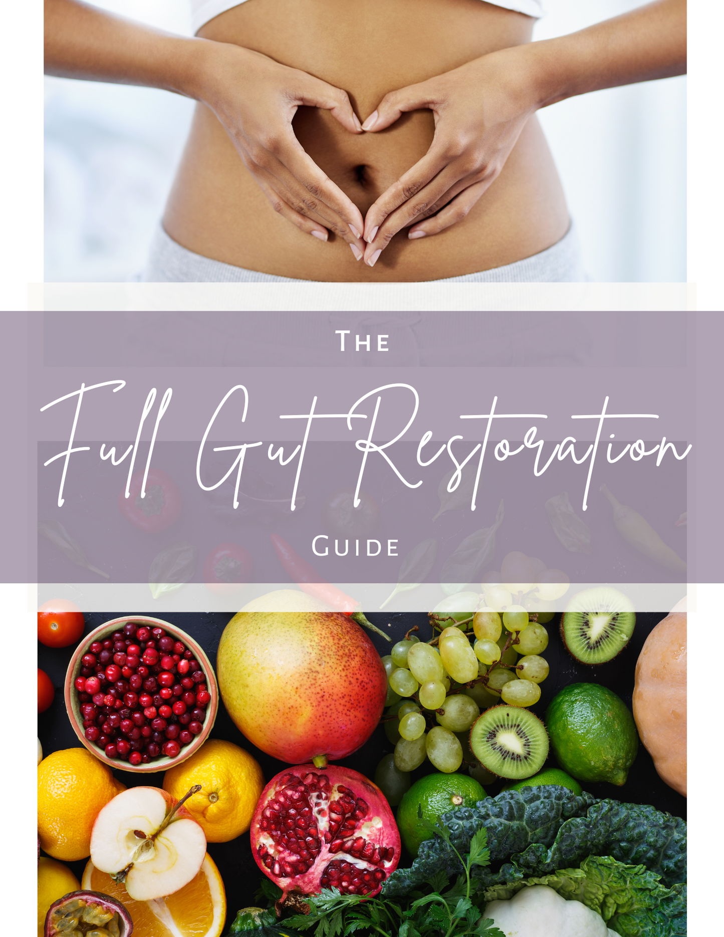 The Full Gut Restoration Guide: Get Healthy & Stay Healthy